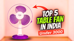 Best 5 Table Fans In India 2023